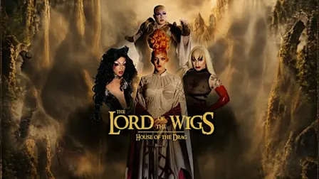 HOUSE OF THE DRAG: The Lord of the Wigs!