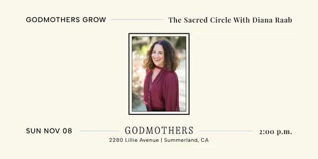 Godmothers Grow: The Sacred Circle With Diana Raab
