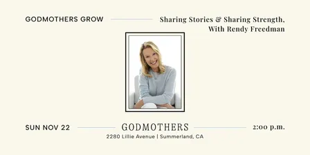 Godmothers Grow: Sharing Stories & Sharing Strength With Rendy Freedman