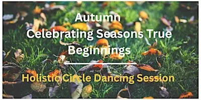 Earth’s True Beginning An Evening of Holistic Circle Dance Experience