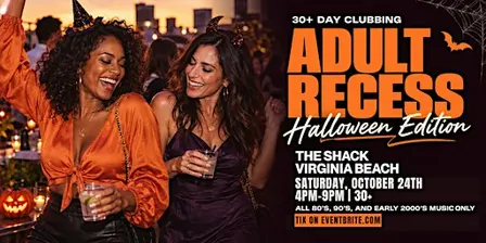 ADULT RECESS: HALLOWEEN EDITION - VA Beach’s Ultimate 30+ Day Party