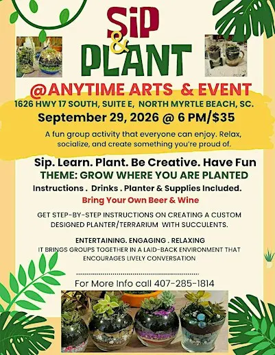 Sip & Plant -Terrarium Workshop @ Anytime Arts & Events, Myrtle Beach , SC
