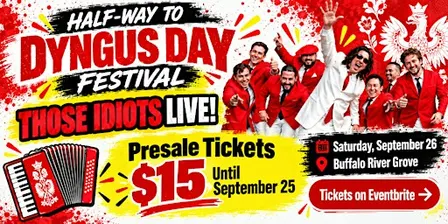 Buffalo’s Biggest 1/2 Way to Dyngus Day Festival --- Those Idiots Band