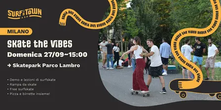SKATE THE VIBES allo Skatepark! - Milano