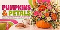 Pumpkins and Petals