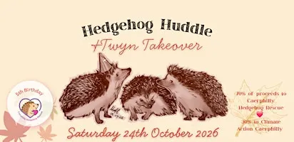 Hedgehog Huddle and Twyn Takeover