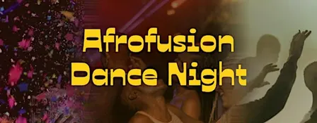 AfroFusion Dance Night - Afrobeats, Amapiano, Latin, R&B