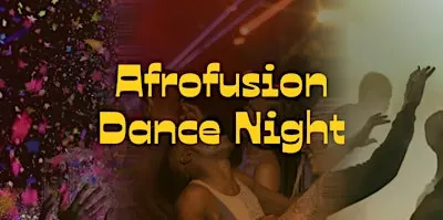 AfroFusion Dance Night - Afrobeats, Amapiano, Latin, R&B