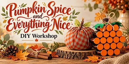 Pumpkin Spice and Everything Nice DIY Workshop