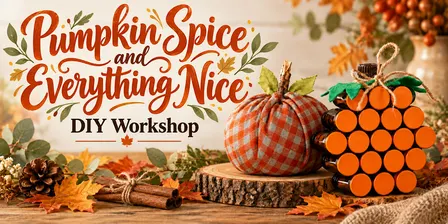 Pumpkin Spice and Everything Nice DIY Workshop