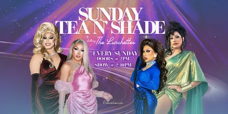 Sunday Tea N' Shade with the Lunchettes!