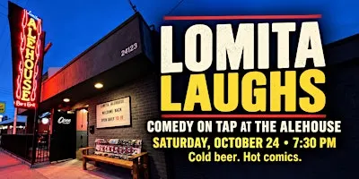 Lomita Laughs | Comedy on Tap at The Alehouse
