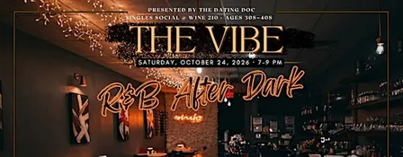 The Vibe - R&B After Dark Social (Ages: 30s-40s)
