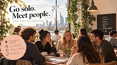 Go Solo, Meet People: Das Treffen für Solo-Traveller in Frankfurt ✈️