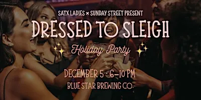 Dressed to Sleigh: SATX Ladies Holiday Party