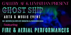 Gallery AF & Leviathan Present GHOST SHIP