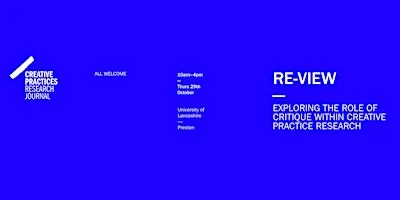 Re-view: Exploring the role of critique within creative practice research