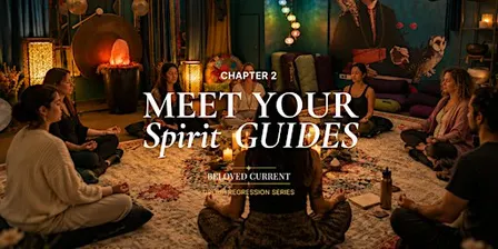 Meet Your Spirit Guides — Chapter Two | In-Person Experience