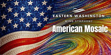 Eastern Washington Wind Symphony: American Mosaic