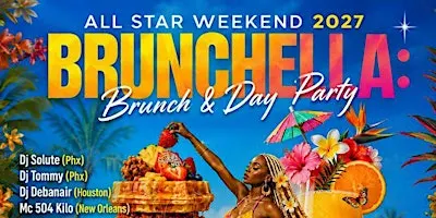 BRUNCHELLA: Brunch & Day Party: All Star Weekend 2027