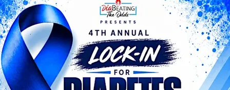 Diabeating The Odds Presents: 4th Annual Lock-In For Diabetes Awareness