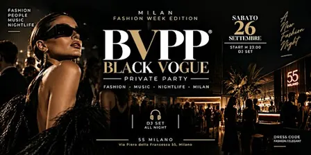 BLACK VOGUE PRIVATE PARTY Milan - BVPP @ Fashion Week Edition