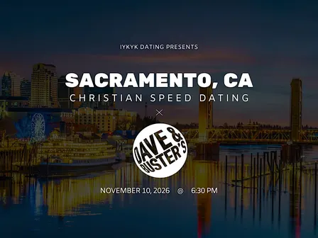 ✝️Sacramento Christian Speed Dating | IYKYK Dating | 20s-30s | 11/10/26