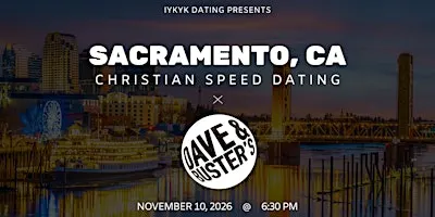 ✝️Sacramento Christian Speed Dating | IYKYK Dating | 20s-30s | 11/10/26