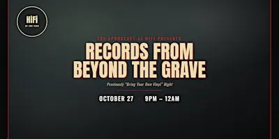 BYOV: Records From Beyond The Grave at HiFi at The Finn