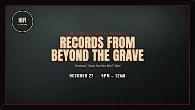BYOV: Records From Beyond The Grave at HiFi at The Finn