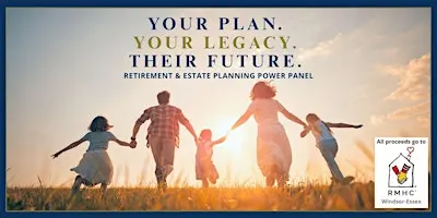 Your Plan. Your Legacy. Their Future. A Power Panel & Networking Event