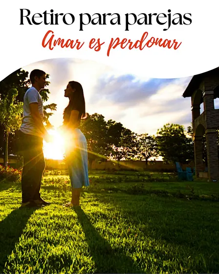 Retiro Para Parejas: Amar es Perdonar