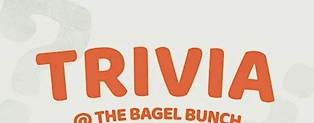 Trivia @ The Bagel Bunch