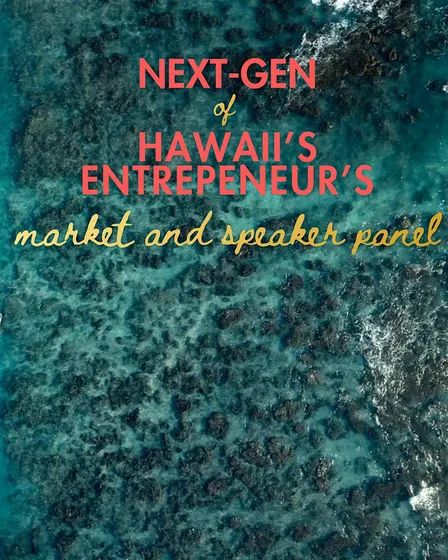 MARKET & PANEL: Next-Gen of Hawaii's Entrepeneur's
