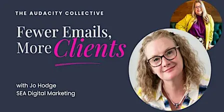 The Audacity Collective: More Clients Less Emails with Jo Hodge