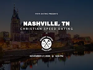 ✝️Nashville Christian Speed Dating | IYKYK Dating | 20s-30s | 11/17/26