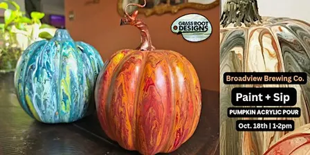 Pumpkin Acrylic Pour + Sip | Broadview Brewing Co.