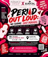 Period Out Loud: No Shame. Just Periods.