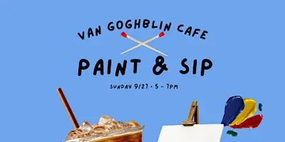 Paint & Sip with Van Goghblin Cafe