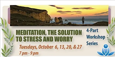 Meditation, The Solution to Stress and Worry