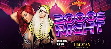 CANDIPOP 2000S NIGHT @ URUAPAN IN BAKERSFIELD SATURDAY SEPTEMBER 26TH
