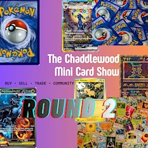 Chaddlewood Mini Card show ROUND 2