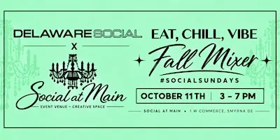 Delaware Social x Social at Main Presents #SOCIALSUNDAYS FALL Mixer!