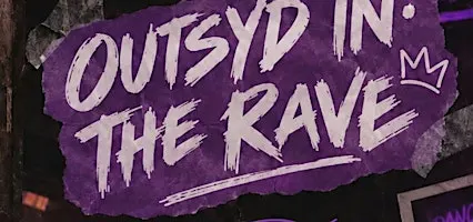 OUTSYD IN: THE RAVE
