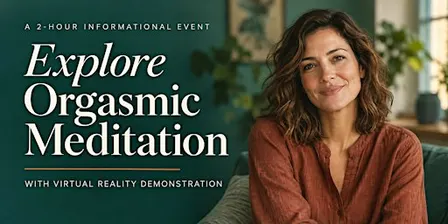 Explore Orgasmic Meditation