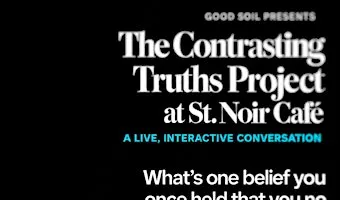 The Contrasting Truths Project at St. Noir Café