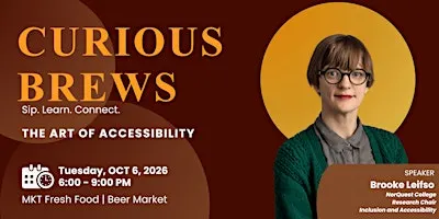 CURIOUS BREWS: The Art of Accessibility