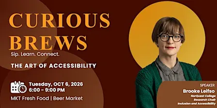 CURIOUS BREWS: The Art of Accessibility