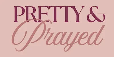 Pretty & Prayed