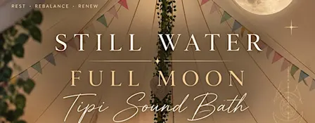 Full Moon Log Fired Tipi Sound Bath - Still Water Retreat Woore
